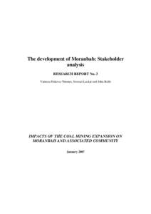 The development of Moranbah: Stakeholder analysis RESEARCH REPORT No. 3 Vanessa Petkova-Timmer, Stewart Lockie and John Rolfe  IMPACTS OF THE COAL MINING EXPANSION ON