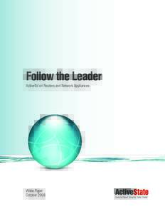 Follow the Leader ActiveTcl on Routers and Network Appliances White Paper October 2008