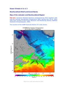 Ocean Climate in S. A. 3 Newfoundland Shelf and Grand Banks Map of the Labrador and Newfoundland Region Red lines represent Standard Sections sampled during 2013 together with and the summer Sea-Surface-Temperature (SST)