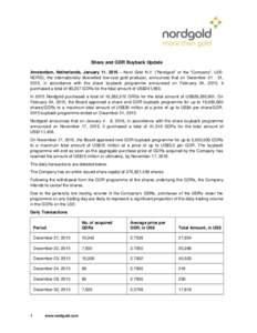 Share and GDR Buyback Update Amsterdam, Netherlands, January 11, 2016 – Nord Gold N.V. (“Nordgold” or the “Company”, LSE: NORD), the internationally diversified low-cost gold producer, announces that on Decembe