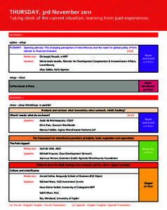 THURSDAY, 3rd November 2011 Taking stock of the current situation: learning from past experiences MORNING 1 09h00 - 10h30 PLENARY: Opening plenary: The changing perception of microfinance and the need for global policy e