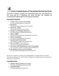 Preview Committee Report: 16th International Film Festival of Kerala The Preview Committee consisting of Dr. Ramachandra Babu, Smt. Usha Zacharias, Sri. K.G. Jayan and Sri. T. Damodaran has viewed 142 films. The Committe