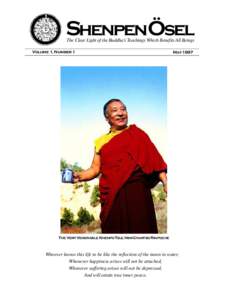 ShenpenÖsel The Clear Light of the Buddha’s Teachings Which Benefits All Beings Volume 1, Number 1  May 1997