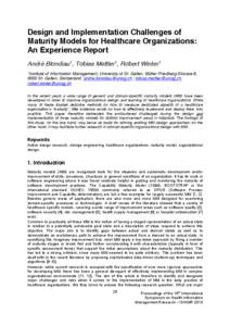 Design and Implementation Challenges of Maturity Models for Healthcare Organizations: An Experience Report André Blondiau1, Tobias Mettler1, Robert Winter1 1Institute