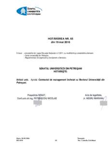 HOTĂRÂREA NR. 65 din 19 mai 2016 În baza: - prevederilor din Legea Educaţiei Naţionale nr, cu modificările și completările ulterioare; - Cartei Universităţii din Petroşani; - Regulamentului de organizar