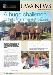 UWA  NEWS A huge challenge 14 JUNE 2010 Volume 29 Number 8 to help the smallest babies