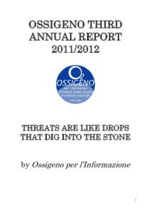 OSSIGENO THIRD ANNUAL REPORTTHREATS ARE LIKE DROPS THAT DIG INTO THE STONE