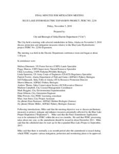 FINAL MINUTES FOR MITIGATION MEETING BLUE LAKE HYDROELECTRIC EXPANSION PROJECT, FERC NO[removed]Friday, November 5, 2010 Prepared by: City and Borough of Sitka Electric Department (“City”) The City held a meeting with 