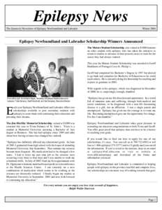 Epilepsy News The Quarterly Newsletter of Epilepsy Newfoundland and Labrador Winter[removed]Epilepsy Newfoundland and Labrador Scholarship Winners Announced