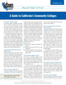 OCTOBERA Guide to California’s Community Colleges Who attends community college? Community college is designed for students who are seeking a technical/career certificate, a two-year associate’s degree, or cre