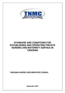 STANDARD AND CONDITIONS FOR ESTABLISHING AND OPERATING PRIVATE NURSING AND MATERNITY SERVICE IN TANZANIA  TANZANIA NURSES AND MIDWIVES COUNCIL