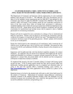 STATEWIDE BUILDING CODES ­ EFFECTIVE OCTOBER 1, 2010  (WILL MAKE TENNESSEE HOMES SAFER, MORE ENERGY­EFFICIENT)  The  Department  of  Commerce  and  Insurance  will  be  implementing  its  state