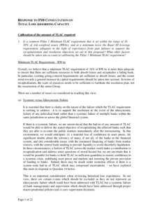 RESPONSE TO FSB CONSULTATION ON TOTAL LOSS ABSORBING CAPACITY Calibration of the amount of TLAC required 1.  Is a common Pillar 1 Minimum TLAC requirement that is set within the range of 16 –