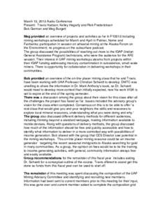 March 13, 2013 Audio Conference Present: Travis Hudson; Kelley Hegarty and Rick Frederickson Bob Gorman and Meg Burgett Meg provided an overview of projects and activities so far in FY2013 including mining workshops sche