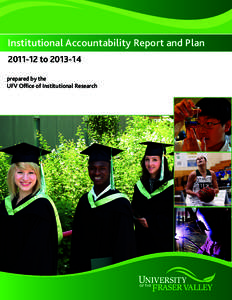 Institutional Accountability Report and Plan[removed]to[removed]prepared by the UFV Office of Institutional Research  Table of Contents