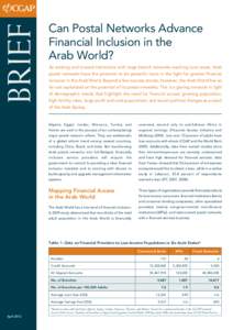 BRIEF  Can Postal Networks Advance Financial Inclusion in the Arab World? As existing and trusted institutions with large branch networks reaching rural areas, Arab