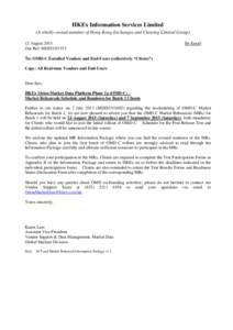 HKEx Information Services Limited (A wholly-owned member of Hong Kong Exchanges and Clearing Limited Group) 12 August 2013 Our Ref: MDDBy Email