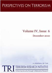 Volume  IV,  Issue    6   December  2010   PERSPECTIVES ON TERRORISM 	
   	
    	
  