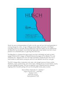 Husch has seen several generations of family over the years and now the fourth generation is running through the winery. At age 12 Morgan Joseph (Mojo) isn’t quite a full-fledged winemaker, but he is a favorite with th