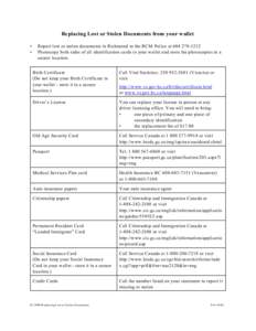 Replacing Lost or Stolen Documents from your wallet • • Report lost or stolen documents in Richmond to the RCM Police at[removed]Photocopy both sides of all identification cards in your wallet and store the phot