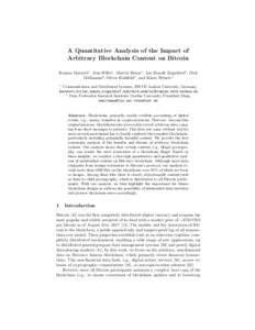 A Quantitative Analysis of the Impact of Arbitrary Blockchain Content on Bitcoin Roman Matzutt1 , Jens Hiller1 , Martin Henze1 , Jan Henrik Ziegeldorf1 , Dirk M¨ ullmann2 , Oliver Hohlfeld1 , and Klaus Wehrle1 1