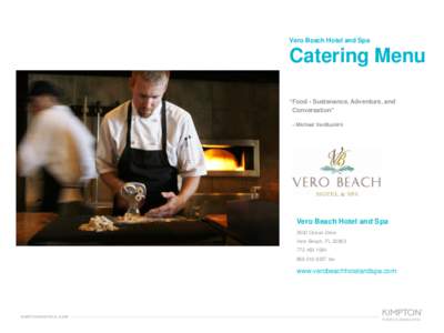 Vero Beach Hotel and Spa  Catering Menu “Food - Sustenance, Adventure, and Conversation” – Michael VanBuskirk