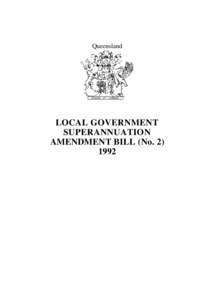 Queensland  LOCAL GOVERNMENT SUPERANNUATION AMENDMENT BILL (No[removed]
