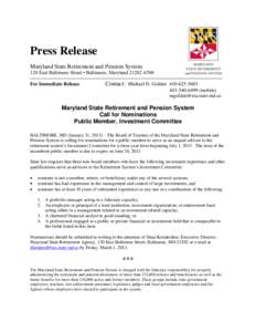 Press Release Maryland State Retirement and Pension System 120 East Baltimore Street • Baltimore, Maryland[removed]For Immediate Release  Contact: Michael D. Golden[removed]