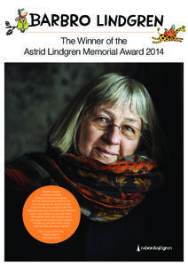 The Winner of the Astrid Lindgren Memorial Award 2014 ”Barbro Lindgren is a literary pioneer. Using adventurous language