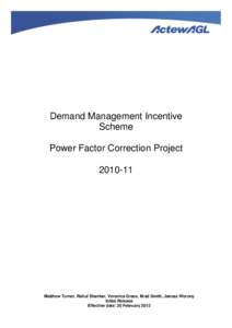 Demand Management Incentive Scheme Power Factor Correction Project[removed]Matthew Turner, Rahul Shankar, Veronica Grace, Brad Smith, Janusz Worony
