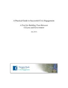 A Practical Guide to Successful Civic Engagement: A Tool for Building Trust Between Citizens and Government (July 2013)  A Practical Guide to Successful Civic Engagement