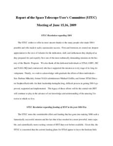 Report of the Space Telescope User’s Committee (STUC) Meeting of June 15,16, 2009 STUC Resolution regarding SM4 The STUC wishes to offer its most sincere thanks to the many people who made SM 4 possible and who made it