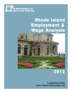 Rhode Island Employment & Wage Analysis 2012 A publication of the