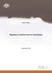 Issues Paper  Regulatory investment test for transmission September 2009