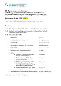 85. Generalversammlung der wohnbaugenossenschaften schweiz schaffhausen regionalverband der gemeinnützigen wohnbauträger, Donnerstag 28. Mai 2015, 18.30 h Hotel Kronenhof Schaffhausen, Kirchhofplatz 7, 8200 Schaffhause