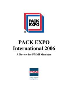 PACK EXPO International 2006 A Review for PMMI Members PACK EXPO International 2006 A Review for PMMI Members