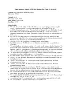 Flight Summary Report: AVE 2004 Mission, Test Flight #2, 26 Oct 04 Aircrew: Bill Ehrenstrom and Brian Barnett Duration: 5.5 hrs Takeoff: 11:21 Gear Up: 11:21, 16:00 Gear Down: 15:56, 16:42