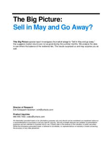 The Big Picture: Sell in May and Go Away? This Big Picture special report investigates the market adage to “Sell in May and go away,” that suggests market returns are not as good during the summer months. We analyze 