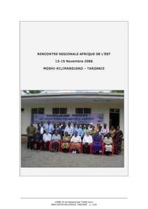 RENCONTRE REGI ONALE AFRI QUE DE L’EST  13­15 Novembre 2006  MOSHI ­KI LI MANDJ ARO – TANZANI E APMM 50 bd Malesherbes 75008 Paris  RENCONTRE REGIONALE TANZANIE ­ p. 1/29 