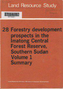 Forestry development prospects in the Imatong Central Forest Reserve, Southern Sudan. Volume 1: Summary