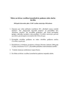 Mātes un bērna veselības konsultatīvās padomes sēdes darba kārtība 2010.gada 8.decembris plkst. 15:00 Veselības ministrijas 309.kabinets 1. Ziņojums par veikto pārbaužu rezultātiem SIA „Jēkabpils rajona c