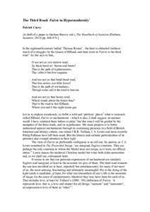 The Third Road: Faërie in Hypermodernity1 Patrick Curry [A draft of a paper in Graham Harvey (ed.), The Handbook of Animism (Durham: Acumen, 2013) pp[removed]In the eighteenth-century ballad ‘Thomas Rymer’, the h