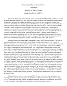 University of Hawaii Cancer Center Clarissa Liu Mentor: Dr. Joe W. Ramos Integrin Regulation via PEA-15  Integrin are a family of proteins consisting of non-covalently bound alpha and beta subunits that traverse