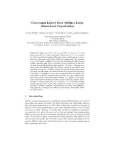 Consuming Linked Data within a Large Educational Organization Fouad Zablith1 , Mathieu d’Aquin1 , Stuart Brown2 and Liam Green-Hughes3 1  Knowledge Media Institute (KMi)