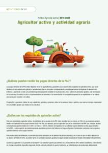 NOTA TÉCNICA Nº 01 Política Agrícola ComúnAgricultor activo y actividad agraria  ¿Quiénes pueden recibir los pagos directos de la PAC?