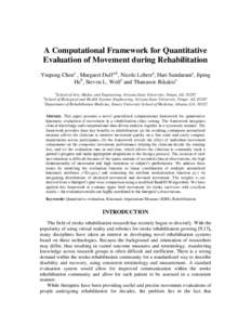 A Computational Framework for Quantitative Evaluation of Movement during Rehabilitation Yinpeng Chena , Margaret Duffa,b, Nicole Lehrera, Hari Sundarama, Jiping Heb, Steven L. Wolfc and Thanassis Rikakisa a