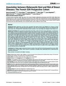 Association between Melanocytic Nevi and Risk of Breast Diseases: The French E3N Prospective Cohort Marina Kvaskoff1,2,3,4,5*, Anne Bijon1,2,3, Sylvie Mesrine1,2,3, Alice Vilier1,2,3, Laura Baglietto6,7, Agne`s Fournier1