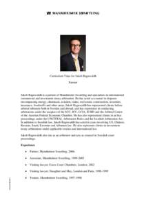 Curriculum Vitae for Jakob Ragnwaldh Partner Jakob Ragnwaldh is a partner of Mannheimer Swartling and specializes in international commercial and investment treaty arbitration. He has acted as counsel in disputes encompa