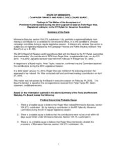 STATE OF MINNESOTA CAMPAIGN FINANCE AND PUBLIC DISCLOSURE BOARD Findings In The Matter of the Acceptance of Prohibited Contributions During the 2010 Legislative Session from Roger Moe, Registered Lobbyist, to the RT Ryba