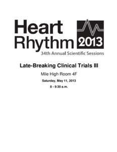 Late-Breaking Clinical Trials III Mile High Room 4F Saturday, May 11, [removed]:30 a.m.  2